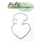 Vágósablon, bélyegzővel , Picket Fence Studios Clear Stamp + Dies / Have A Cheerful Day  (1 csomag)